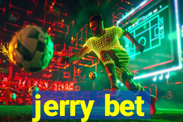 jerry bet